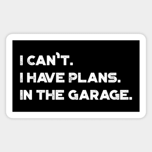 Funny I Can't I Have Plans In The Garage Vintage Retro (White) Sticker